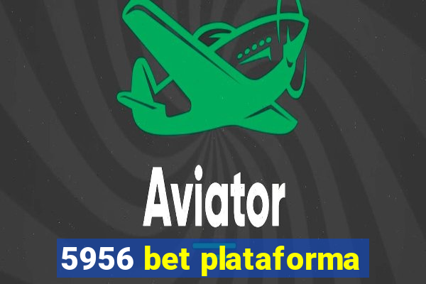 5956 bet plataforma